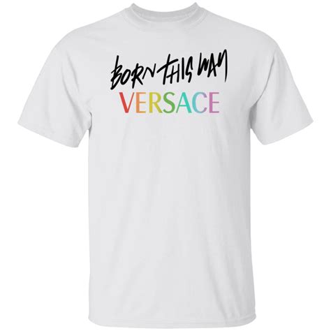 t shirt versace born this way